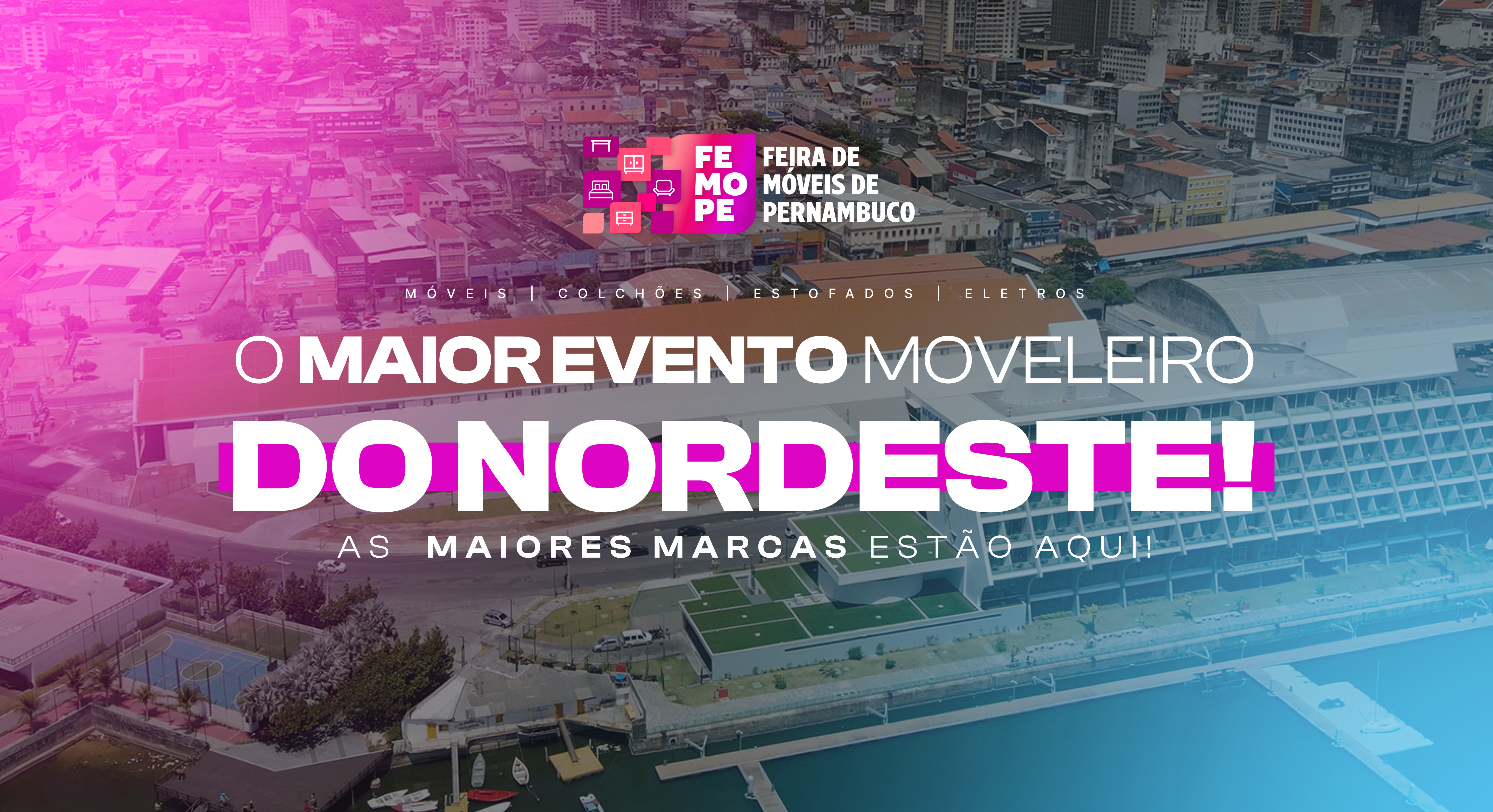 FEMOPE — O maior evento do setor moveleiro do Nordeste